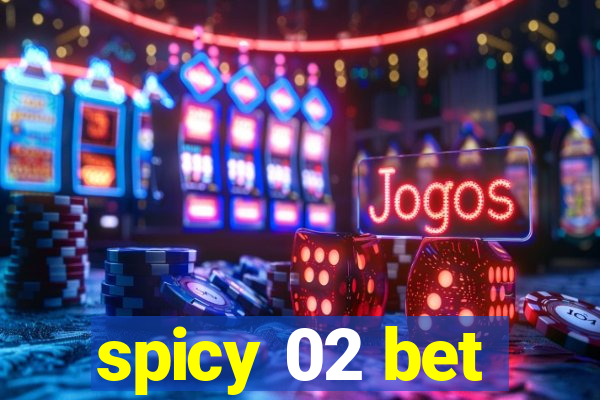 spicy 02 bet